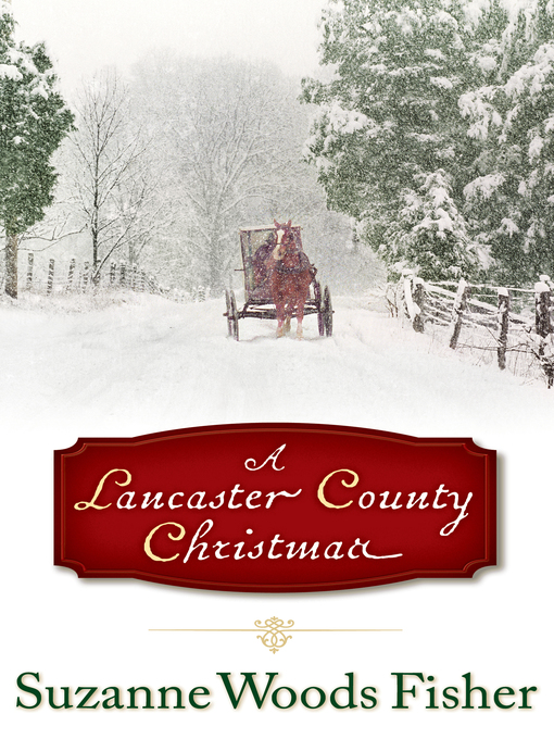 Title details for A Lancaster County Christmas by Suzanne Woods Fisher - Wait list